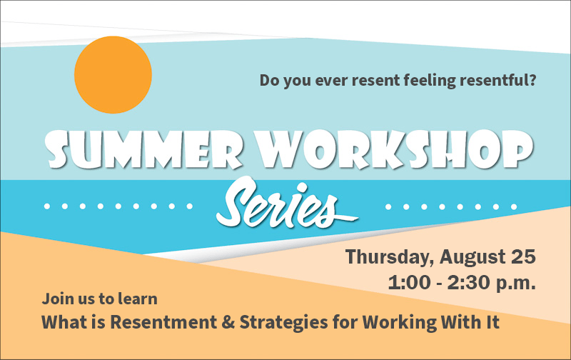 summer series, workshops, executive function, resentment and strategies
