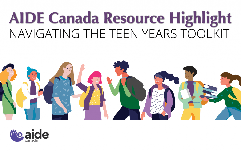 Aide Canada, Resource Highlight, Navigating the teen years, image features several teenagers in a row, interacting with each other