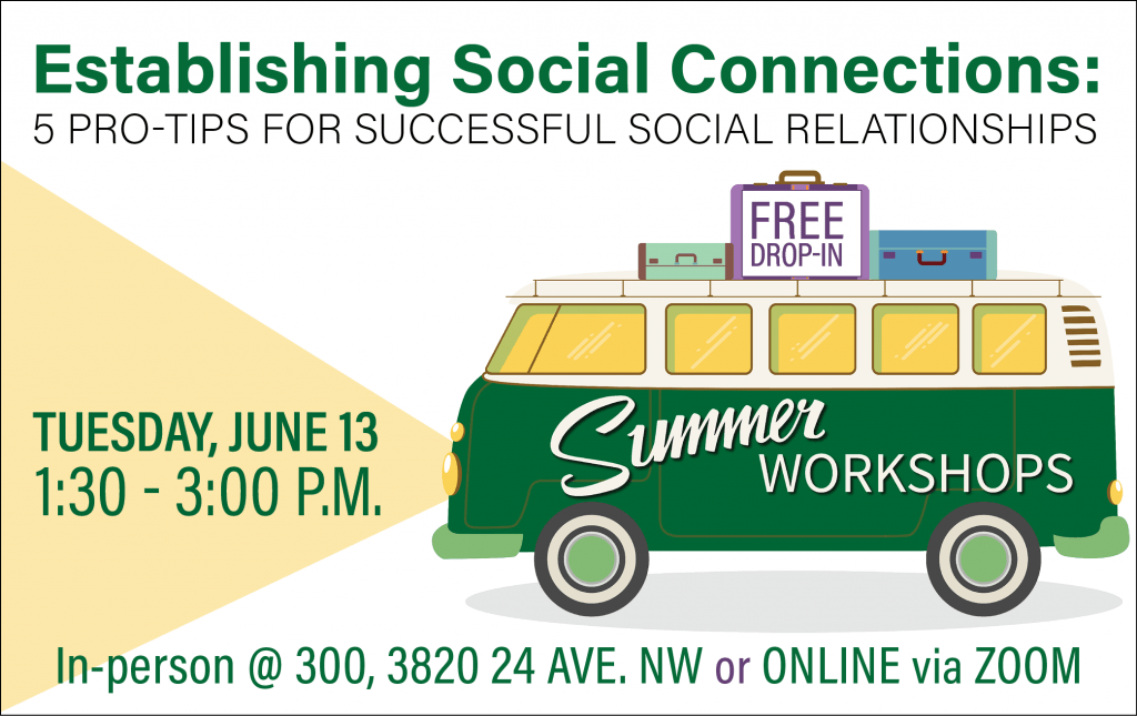 summer workshops, drop in workshops, social communication, making connections, 5 pro-tips for successful relationships