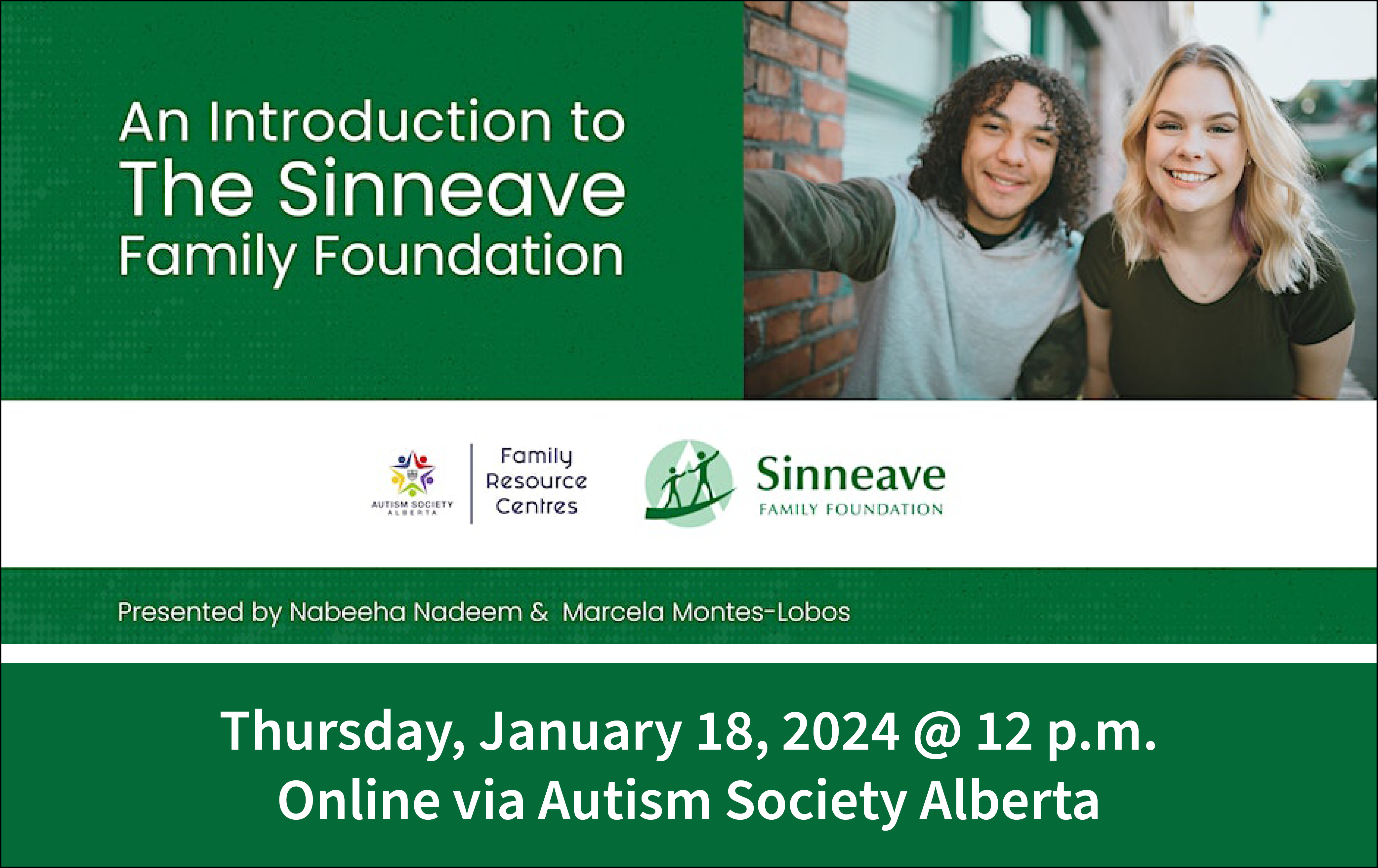 The image features a dark green background with white text, reading: An introduction to the Sinneave Family Foundation. Thurs. Jan. 18 @ 12 p.m. Online via Autism Society Alberta. In the upper right corner is a photo of two young people smiling at the camera.