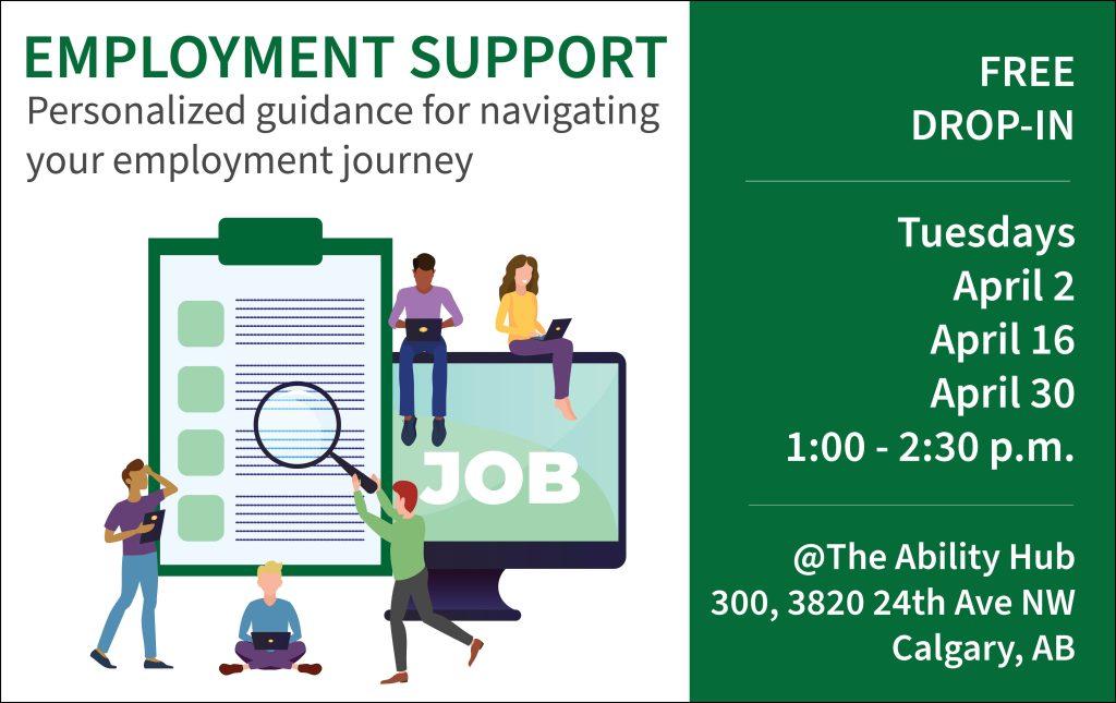 In the top left corner, the text reads, "Employmenmt Support, Personalized guidance for navigating your employment journey." On the right hand side reads, "Free Drop in. Tuesdays April 2, 16, 30 from 1 to 2:30 pm.