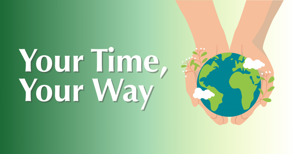 A decorative image featuring hands holding an earth. Text reads: Your time your way.