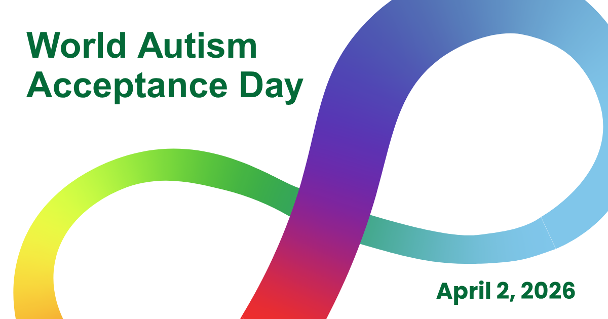 A gradient infinity sign in shades of yellow, green, red, purple, blue. Text reads: World Autism Acceptance Day April 2, 2026.