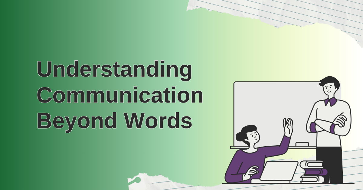 A decorateive illustration of two people interacting, one is gesturing. Text reads: Understanding Communication Beyond Words